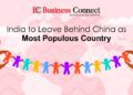 India to Leave Behind China as Most Populous Country 