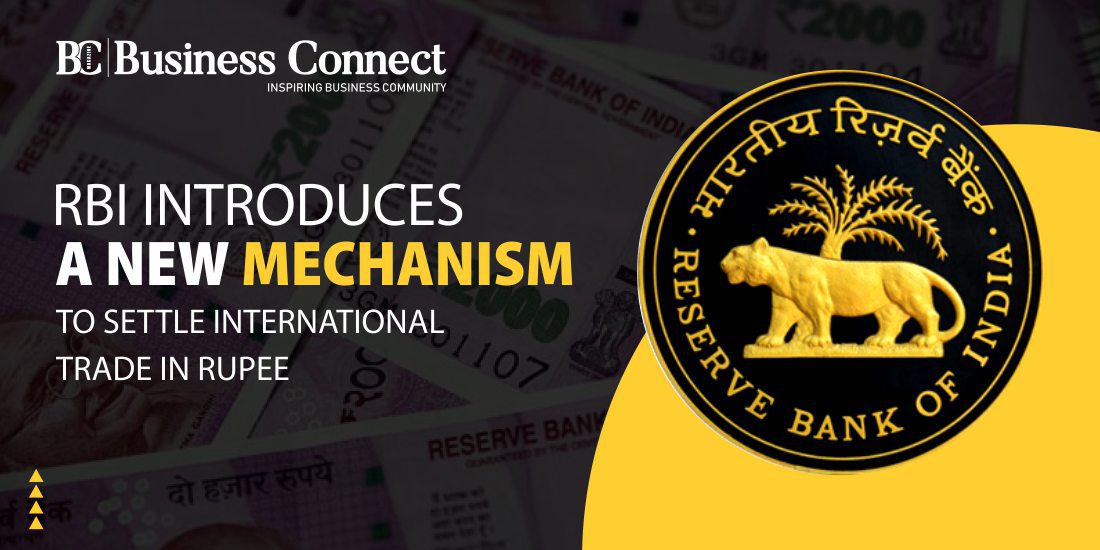 RBI Introduces a New Mechanism to Settle International Trade in Rupee