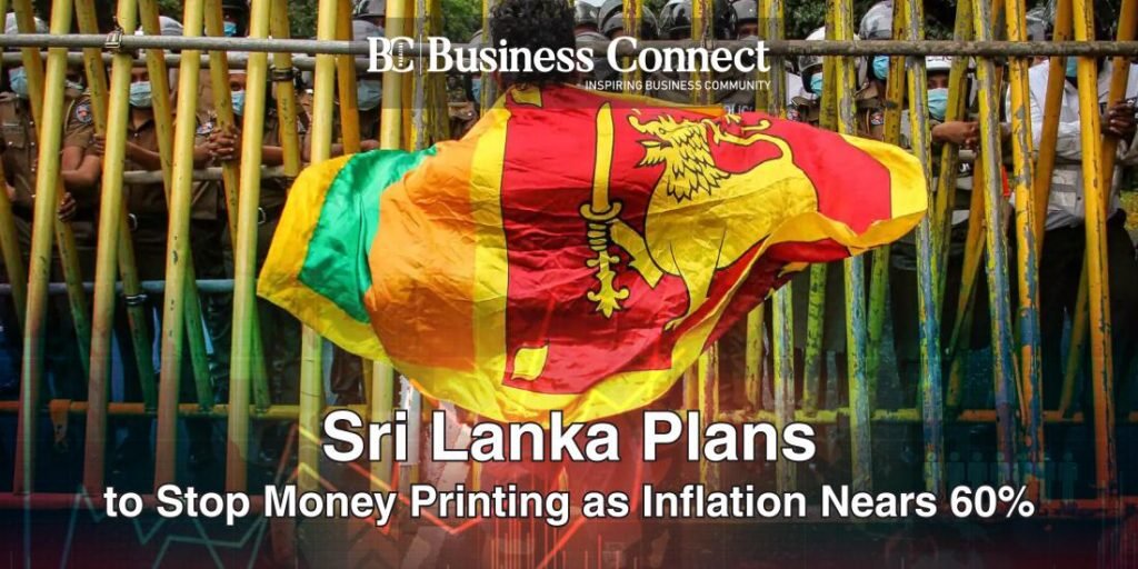 Sri Lanka Plans to Stop Money Printing as Inflation Nears 60%