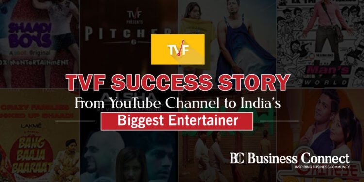 TVF success story: From YouTube Channel to India’s Biggest Entertainer