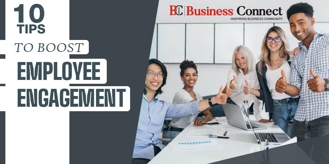 10 Tips to Boost Employee Engagement