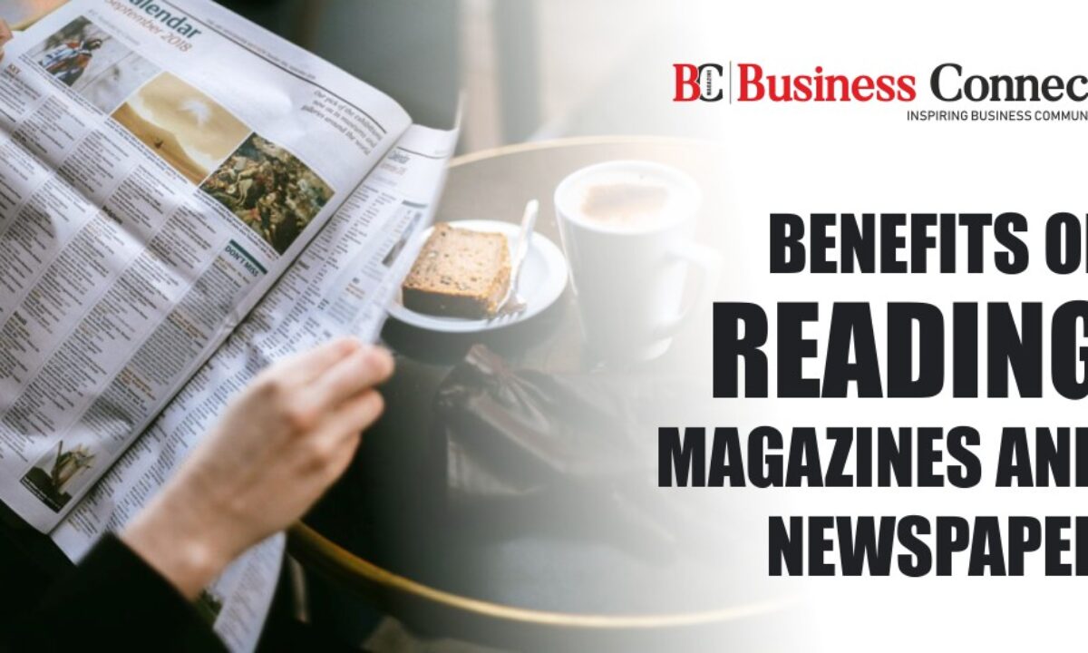 Benefits Of Reading Magazines And Newspaper |BCM