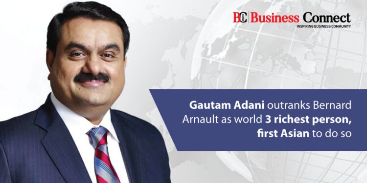 Gautam Adani outranks Bernard Arnaultas world's 3 richest person, first Asian to do so
