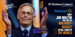 Meet Jim Walton-The CEO of Walmart-Biggest Retail Chain of the World