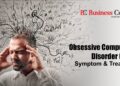 Obsessive Compulsive Disorder (OCD): Symptom & Treatment
