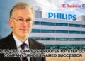Philips CEO Frans Van Houtento Step Down Company: Jakobs Named Successor