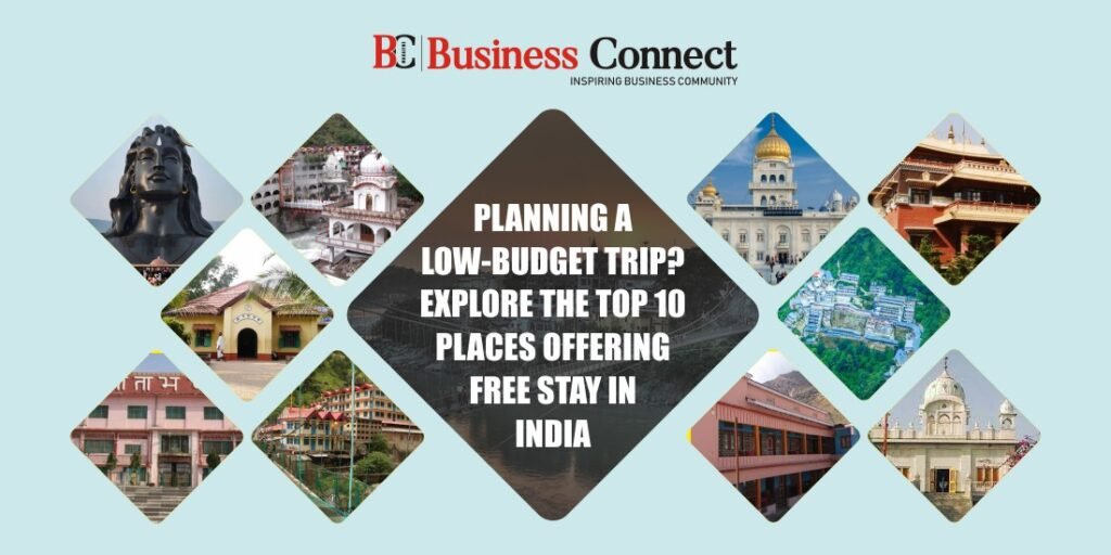 Planning a low-budget trip? Explore the top 10 places offering free stay in India