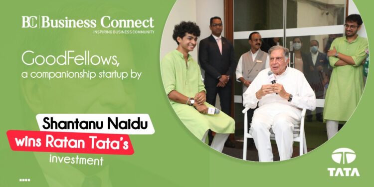 GoodFellows, a companionship startup by Shantanu Naiduwins Ratan Tata's investment