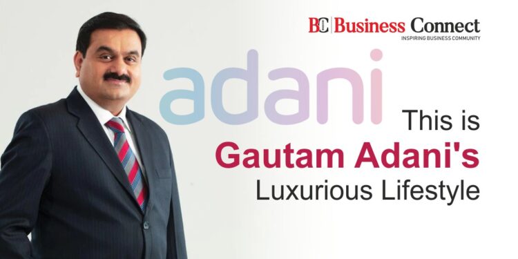 This is Gautam Adani's Luxurious Lifestyle
