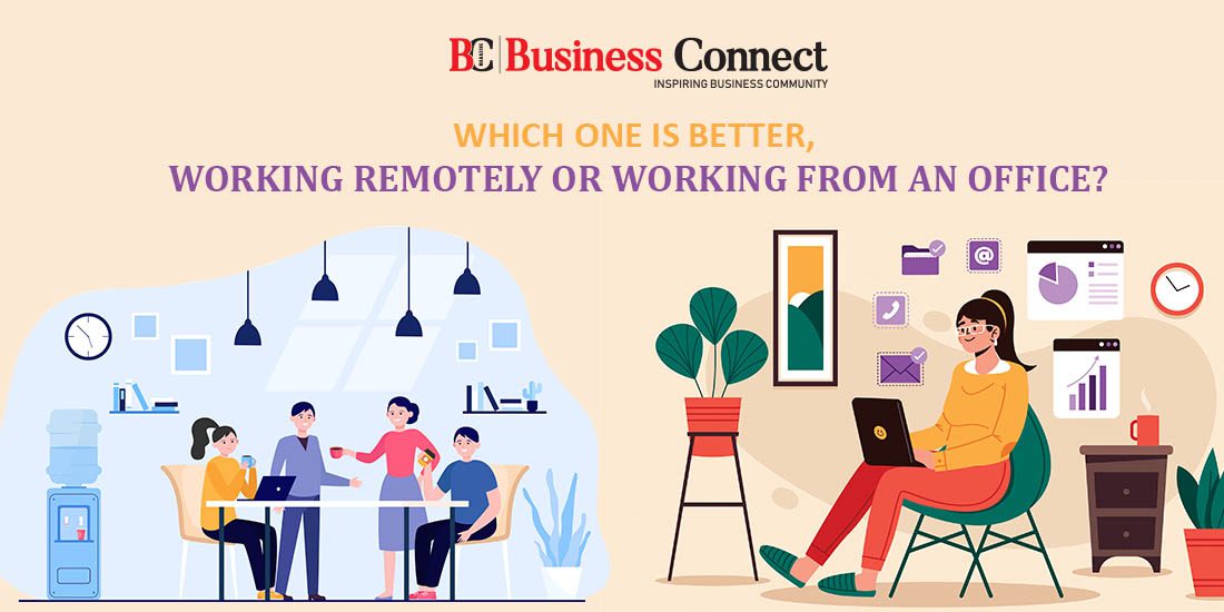Which one is Better, Working Remotely or Working from an Office?