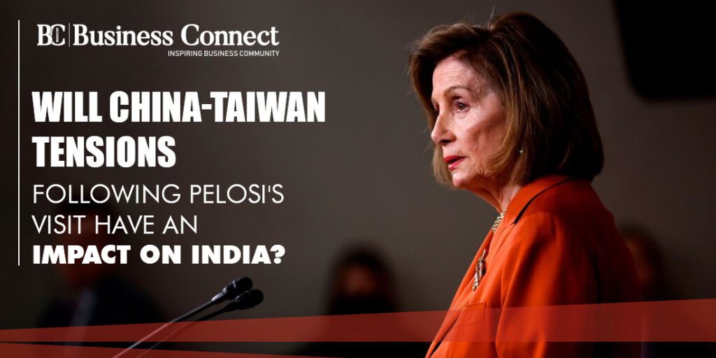 Will China-Taiwan Tensions Following Pelosi’s Visit Have an Impact on India? Will China-Taiwan Tensions Following Pelosi's Visit Have an Impact on India?