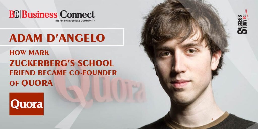 Adam D’angelo: How Mark Zuckerberg’s school friend became co-founder of Quora