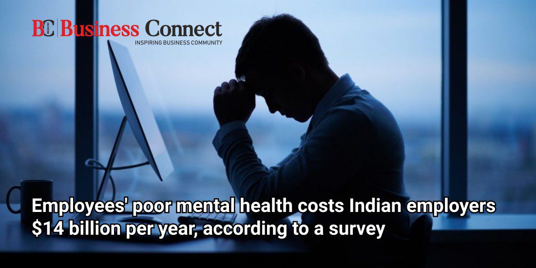Employees' poor mental health costs Indian employers $14 billion per year, according to a survey
