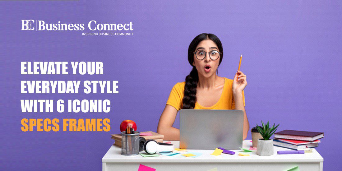 Elevate your Everyday Style with 6 Iconic Specs Frames