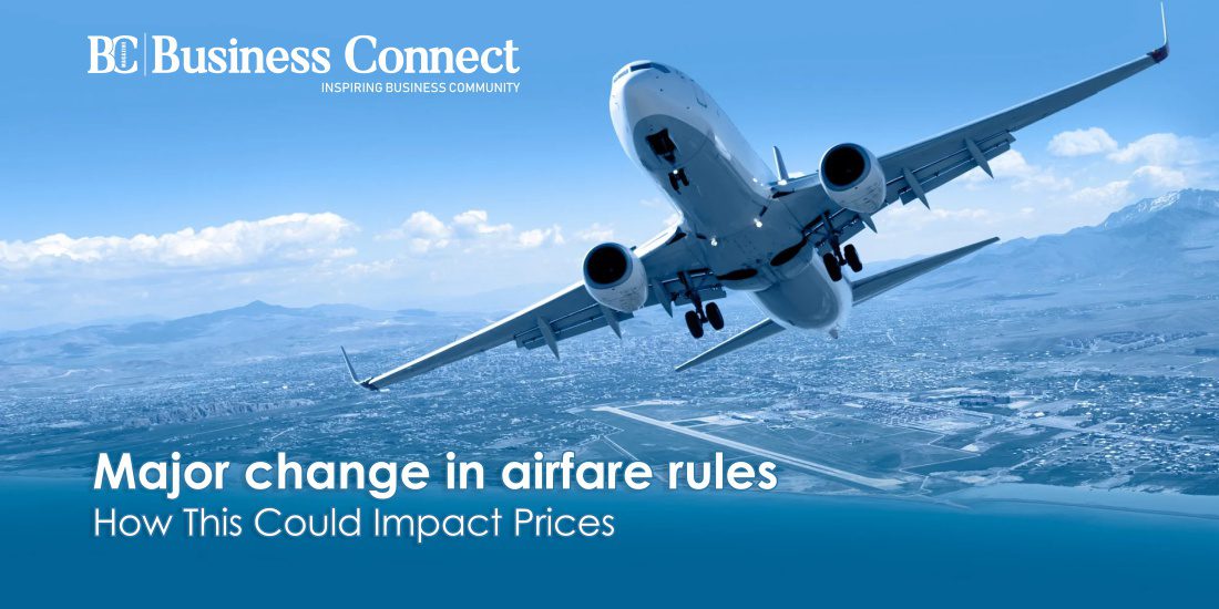Major change in airfare rules: How This Could Impact Prices