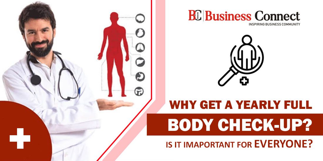 Why Get a Yearly Full Body Check-Up? Is It Important for Everyone?