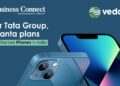 After Tata Group, Vedanta plans to manufacture iPhones in India