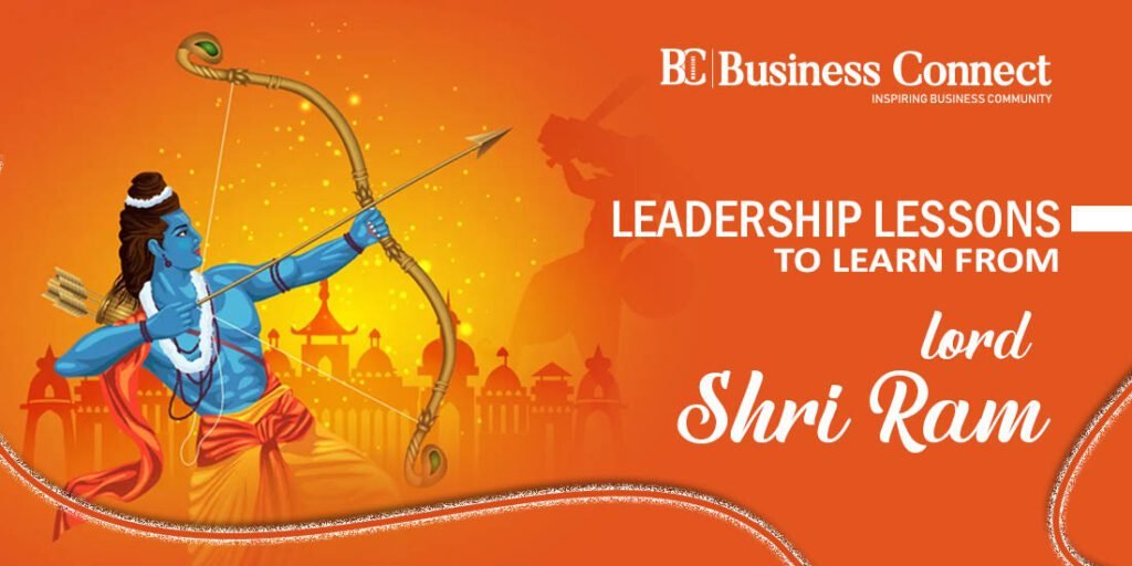 Leadership lessons to learn from lord shri ram business connect magazine