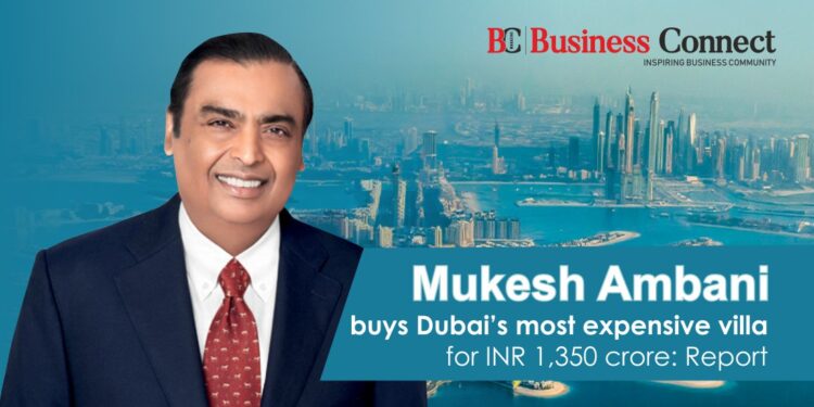Mukesh Ambani buys Dubai's most expensive villa for INR 1,350 crore: Report