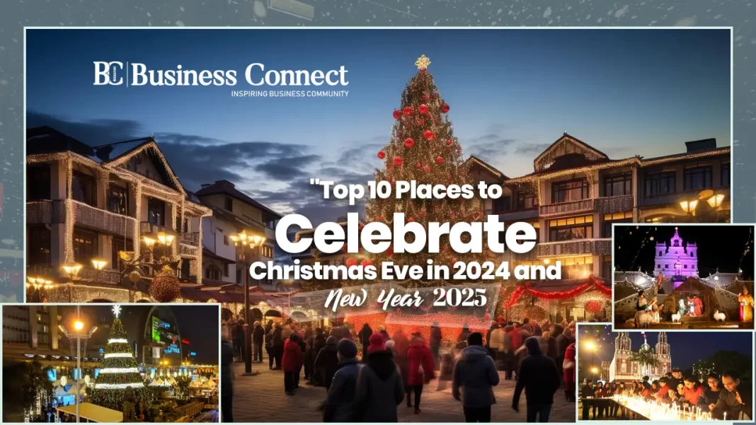 Top 10 Places to Celebrate Christmas Eve in 2024 and New Year 2025