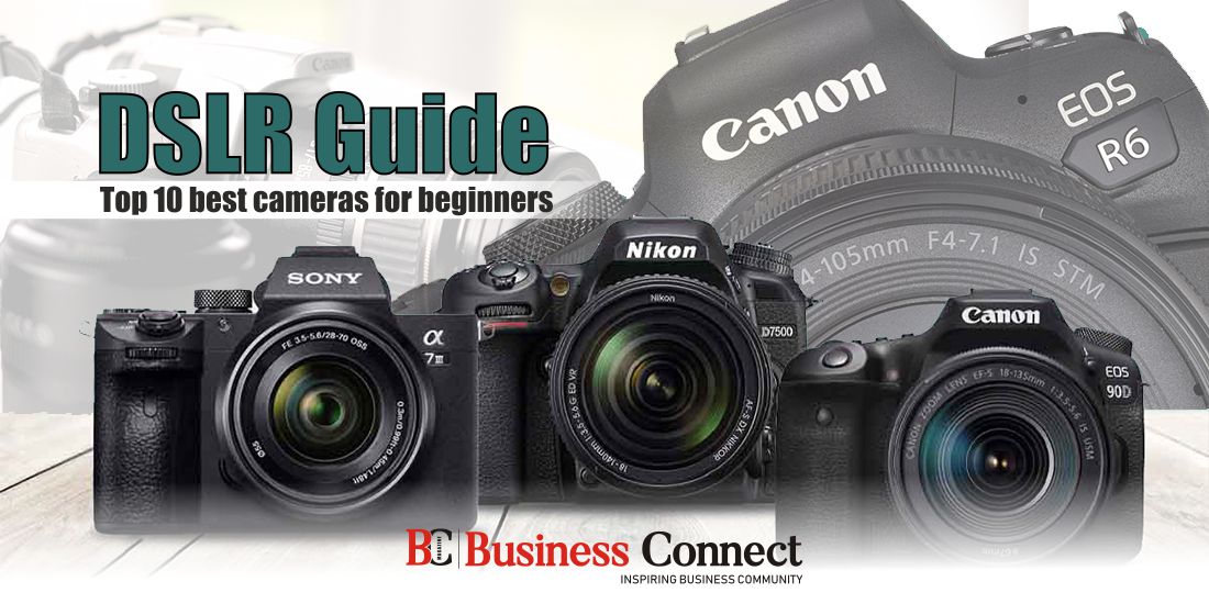DSLR Guide: Top 10 best cameras for beginners