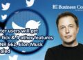 Twitter users will get blue tick & 4 other features for INR 662, Elon Musk revealed