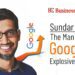 Sundar Pichai- The Man behind Google’s Explosive Growth