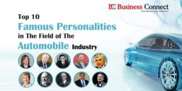 Top 10 Famous Personalities in The Field of The Automobile Industry