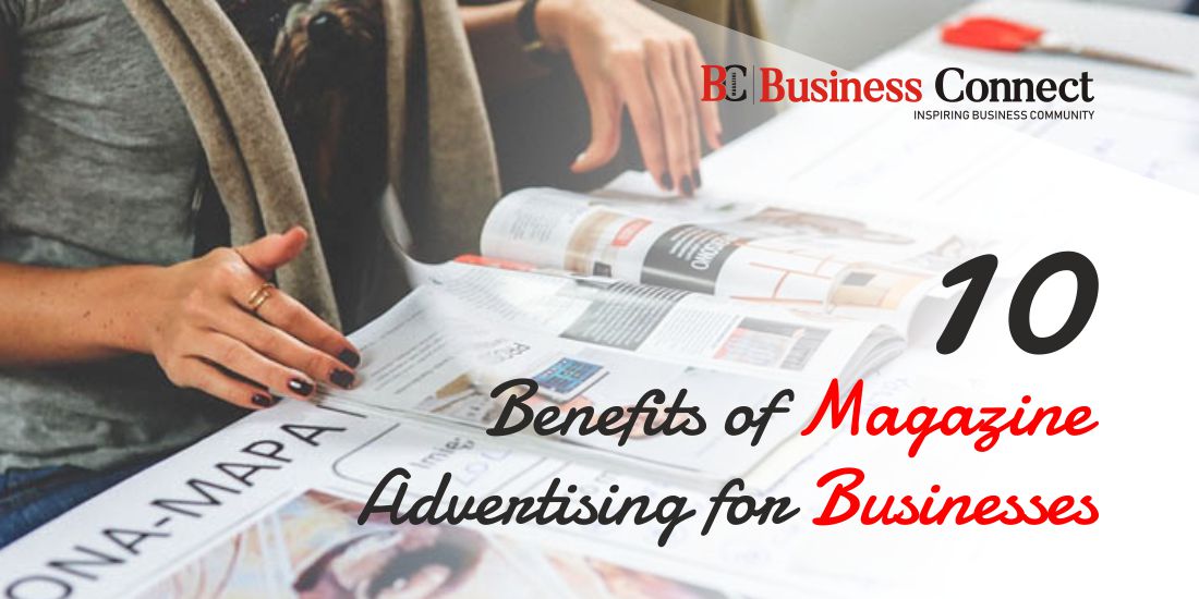 10 Benefits of Magazine Advertising for Businesses