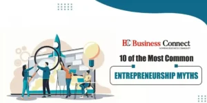 10 of the Most Common Entrepreneurship Myths.webp