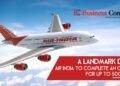 A Landmark Deal: Air India to complete an order for up to 500 jets