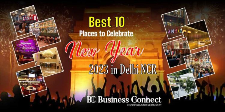 Best 10 Places to Celebrate New Year 2023 in Delhi NCR