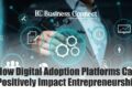 How Digital Adoption Platforms Can Positively Impact Entrepreneurship