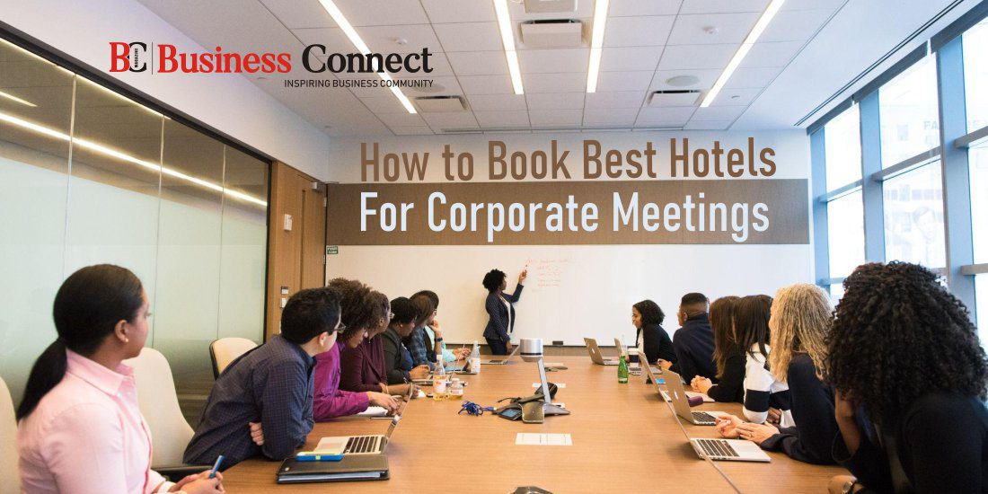 How to Book Best Hotels for Corporate Meetings
