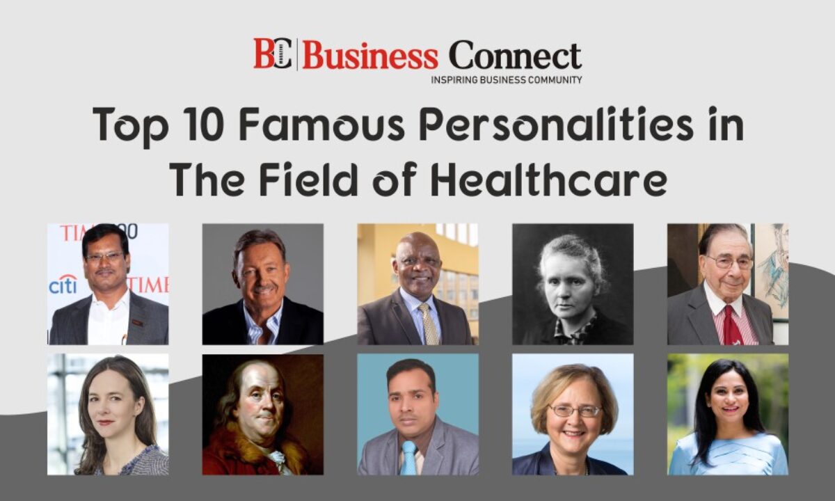 Top 10 Famous Personalities In The Field Of Healthcare Business Connect | Best Magazine In India
