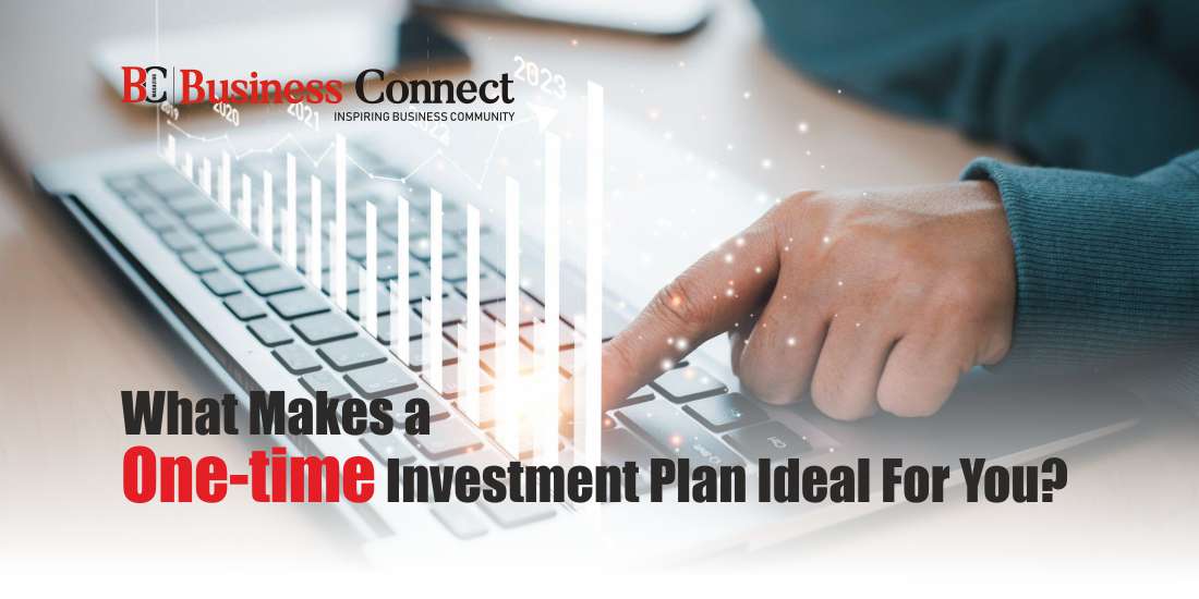 What Makes a One-Time Investment Plan Ideal for You?