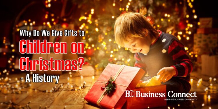 Why Do We Give Gifts to Children on Christmas? - A History