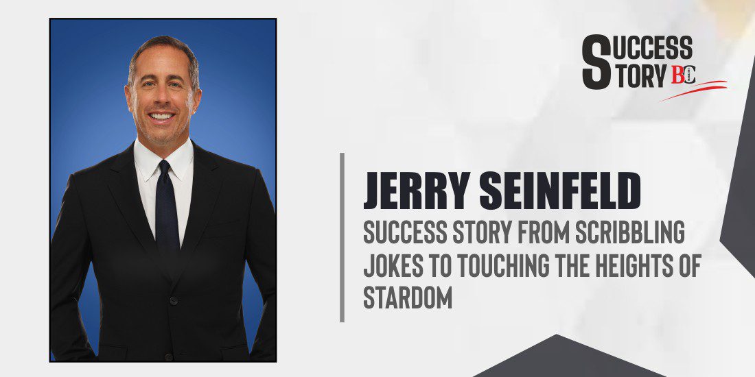 Jerry Seinfeld Success Story: From Scribbling Jokes to Touching the heights of Stardom