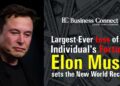Largest-Ever Loss of an Individual’s Fortune- Elon Musk sets the New World Record