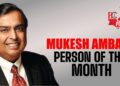 Mukesh Ambani - Person of the Month