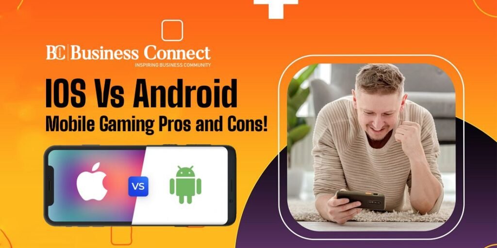 IOS Vs Android Mobile Gaming Pros and Cons!