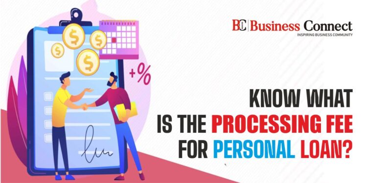 Know What is the Processing Fee For Personal Loan?