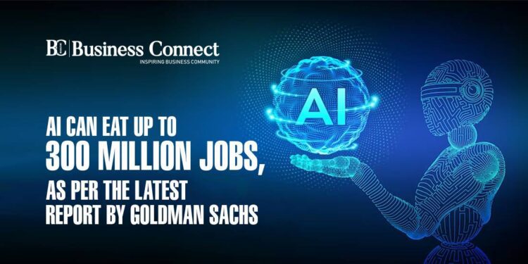 AI can Eat up to 300 million Jobs, as per the Latest Report by Goldman Sachs