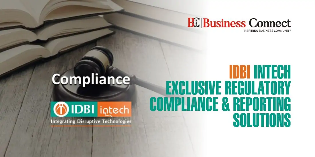 IDBI INTECH EXCLUSIVE REGULATORY COMPLIANCE & REPORTING SOLUTIONS