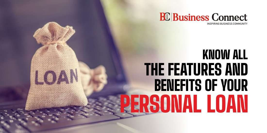 Know All the Features and Benefits of Your Personal Loan