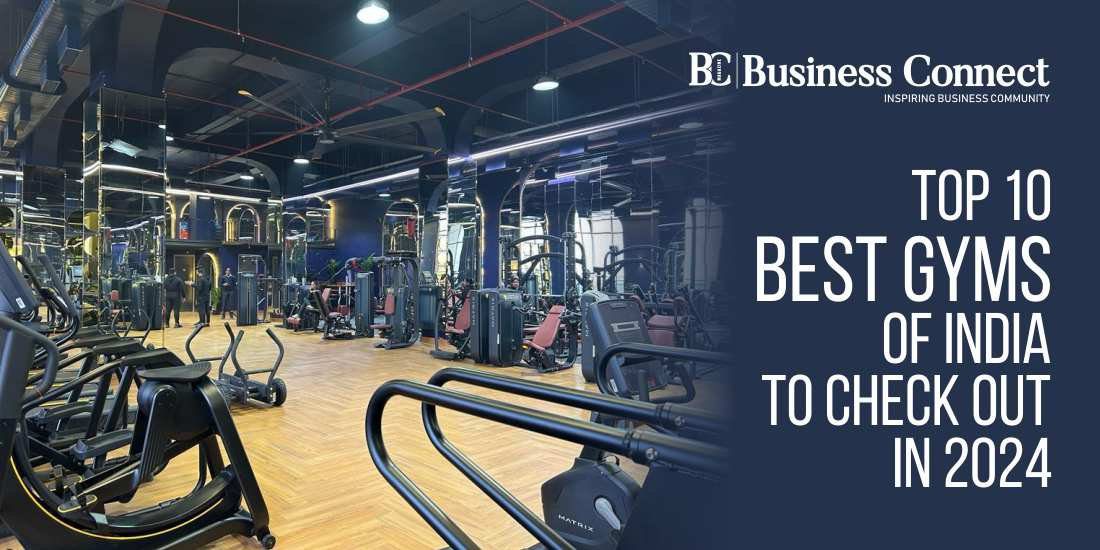 Top 10 Best Gyms of India to Check Out in 2024