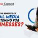 What Are the Benefits of Social Media Listening for Businesses Business Connect | Best Business magazine In India