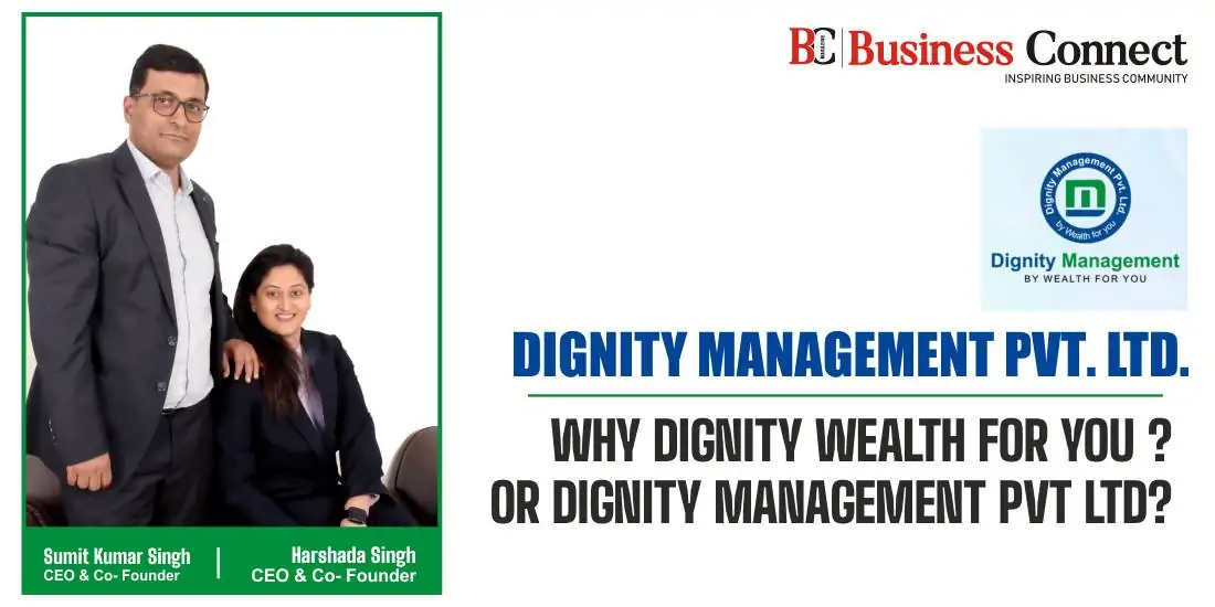 Why Dignity Wealth For You ? or Dignity Management Pvt Ltd?