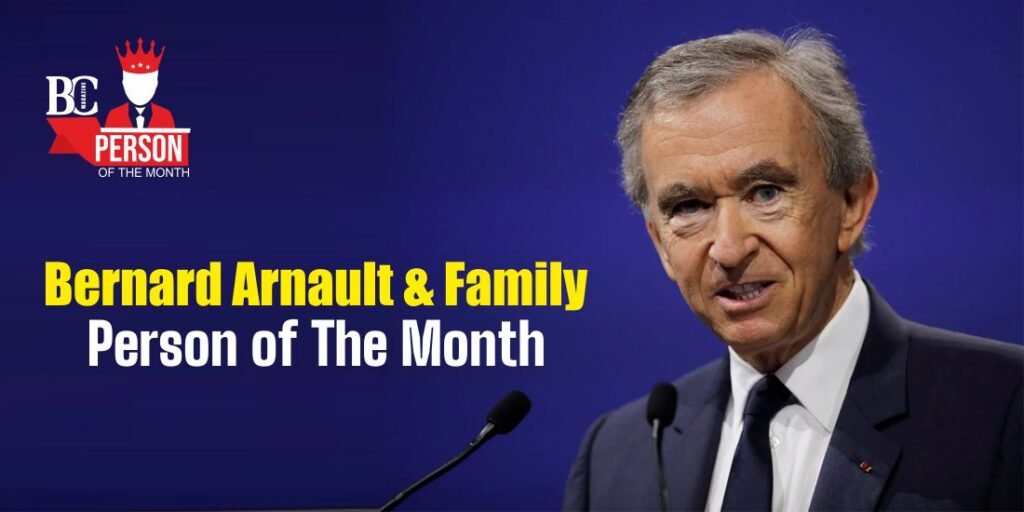 Bernard Arnault & Family- Person of The Month