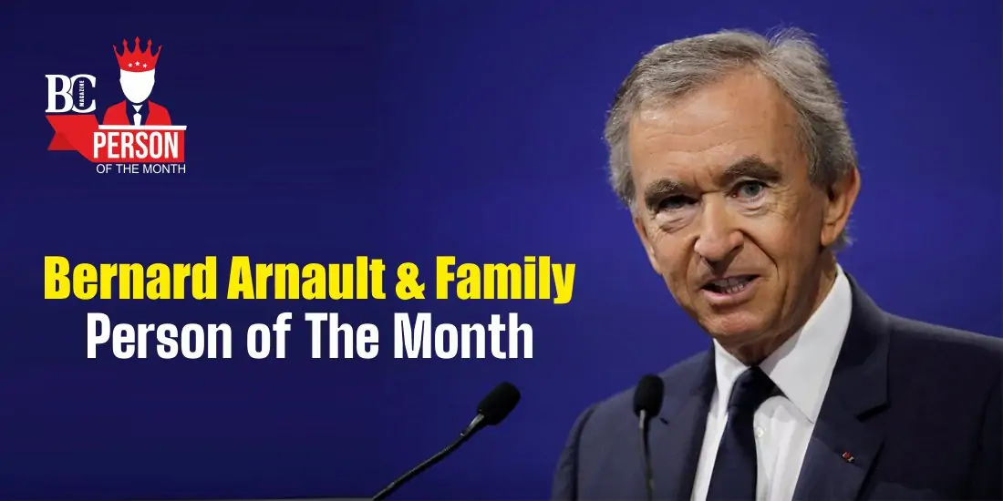 Bernard Arnault & Family- Person of The Month